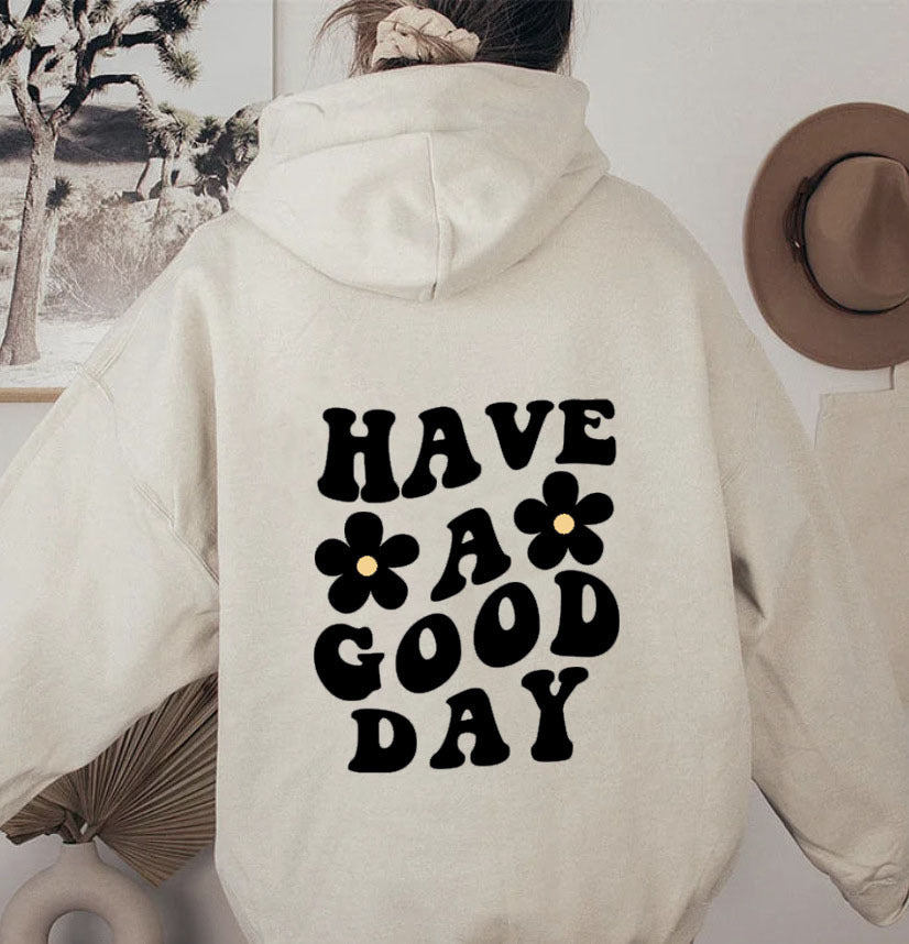 Unisex Hoodie: Flower Power Have a Good Day