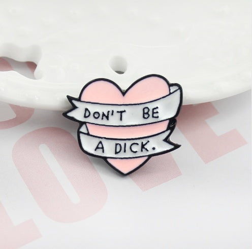 Heart-shaped Don't Be a D*ck Enamel Pin