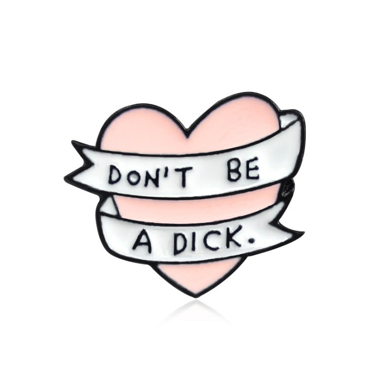 Heart-shaped Don't Be a D*ck Enamel Pin