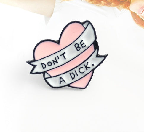 Heart-shaped Don't Be a D*ck Enamel Pin