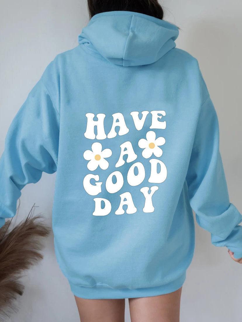 Unisex Hoodie: Flower Power Have a Good Day