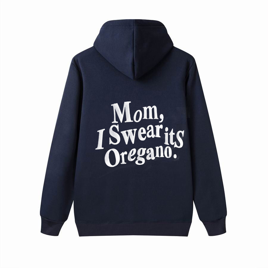 Unisex Mom, I Swear it's Oregano! Hoodie