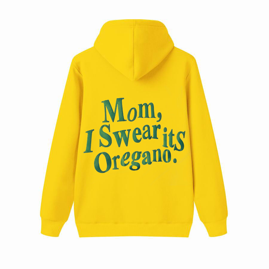 Unisex Mom, I Swear it's Oregano! Hoodie