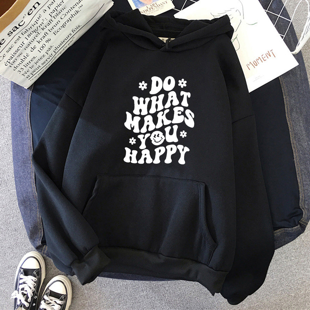 Unisex Do What Makes You Happy Hoodie