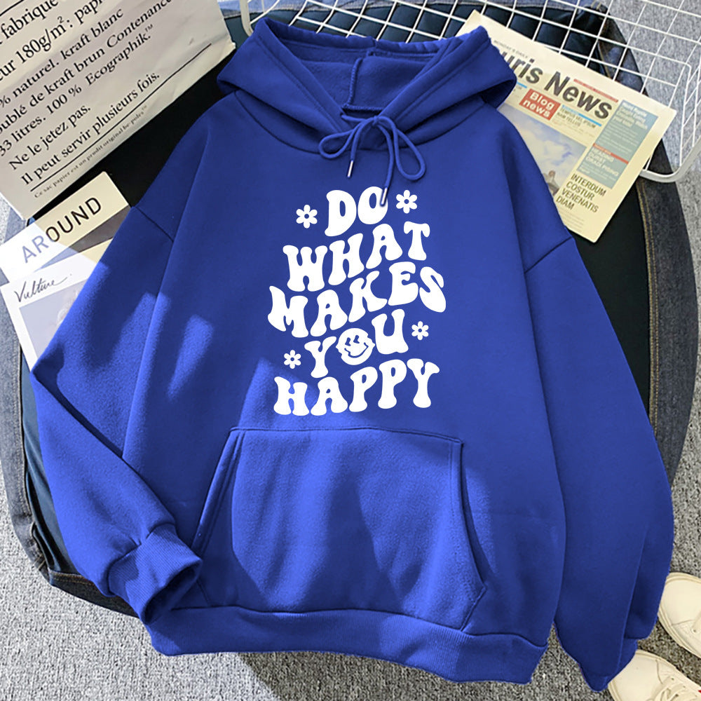 Unisex Do What Makes You Happy Hoodie