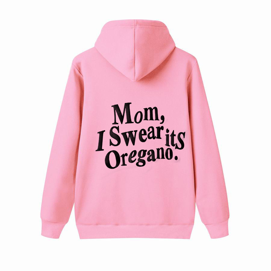 Unisex Mom, I Swear it's Oregano! Hoodie