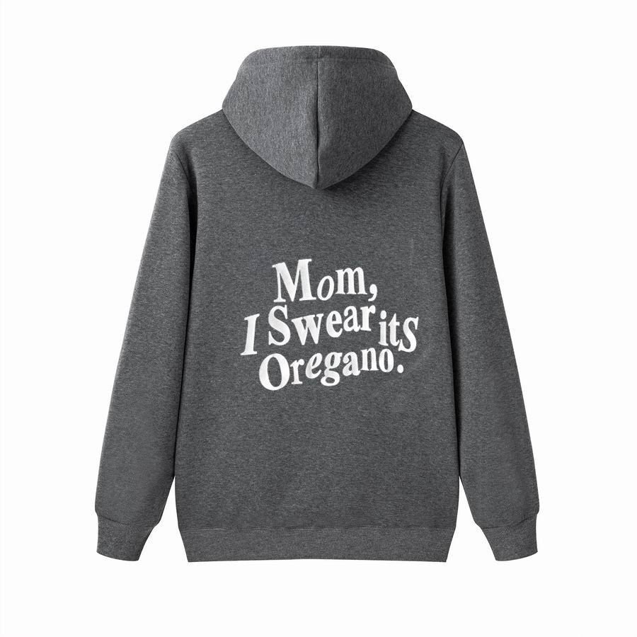 Unisex Mom, I Swear it's Oregano! Hoodie