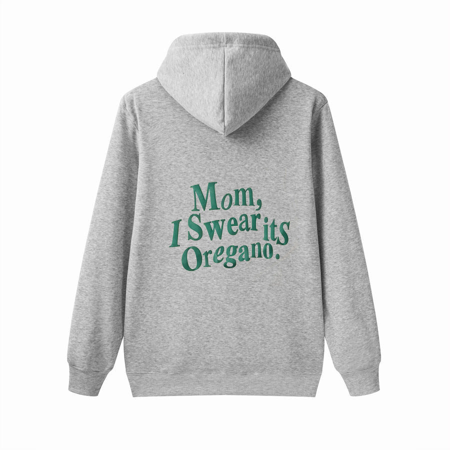 Unisex Mom, I Swear it's Oregano! Hoodie