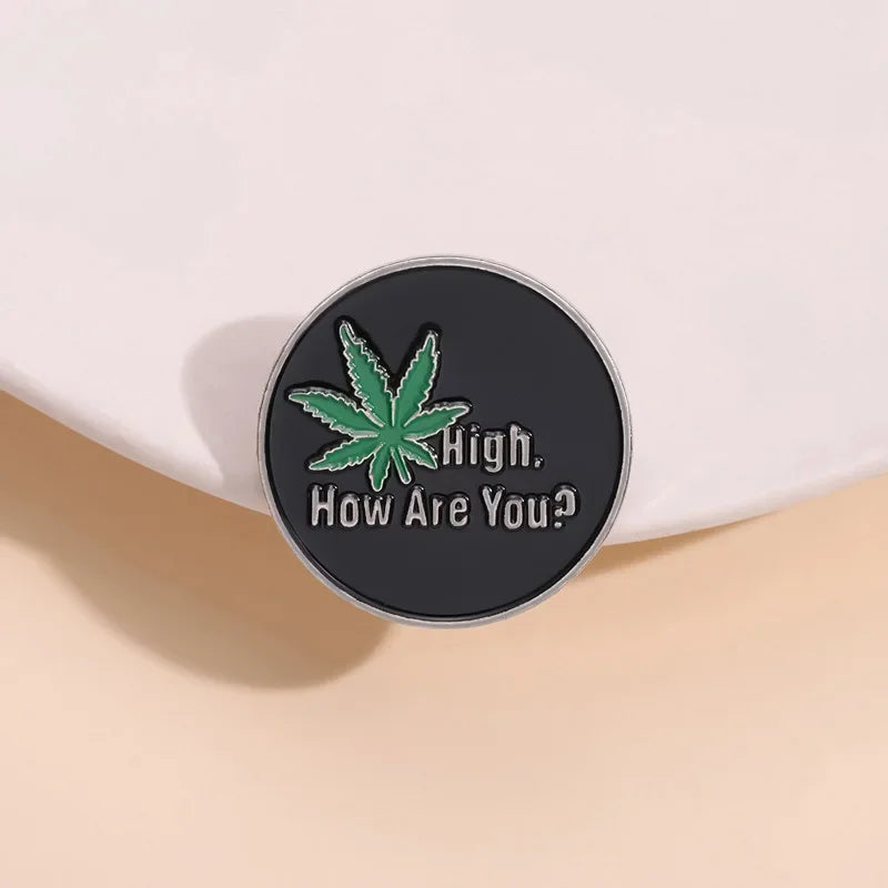 "High, How Are You?" Hard Enamel Pin