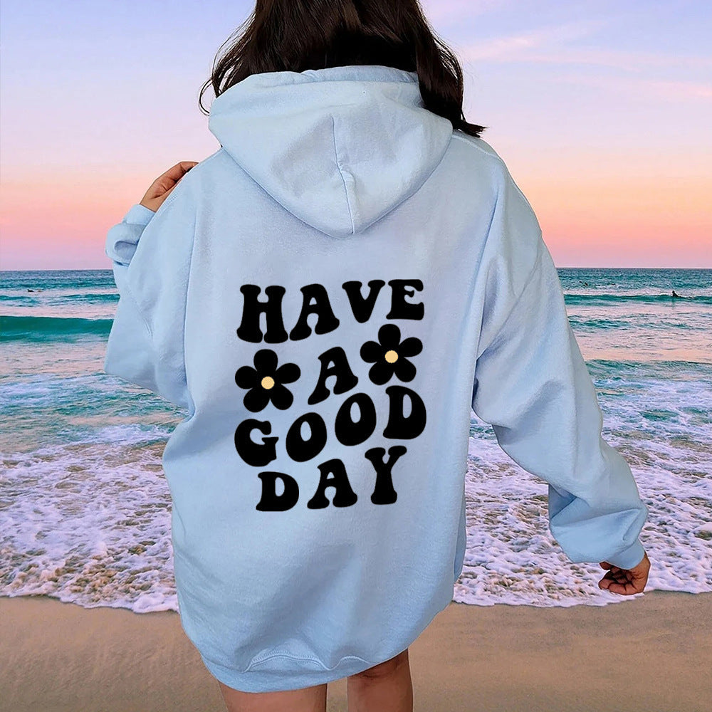 Unisex Hoodie: Flower Power Have a Good Day